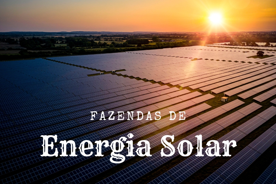 Fazendas de energia solar: entenda funcionamento, benefícios, desafios e impacto ambiental. Energia limpa em larga escala.